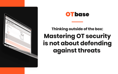 Thinking outside of the box: Mastering OT security is not about defending against threats